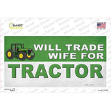 Will Trade Wife for Tractor Novelty Sticker Decal