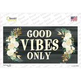 Good Vibes Only Novelty Sticker Decal