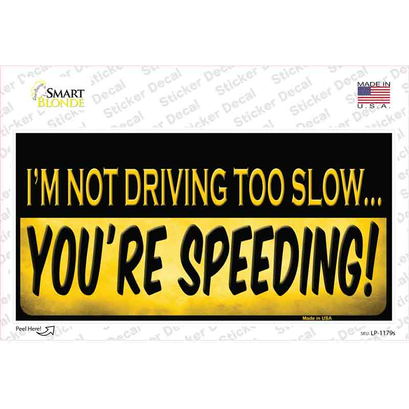 Youre Speeding Novelty Sticker Decal
