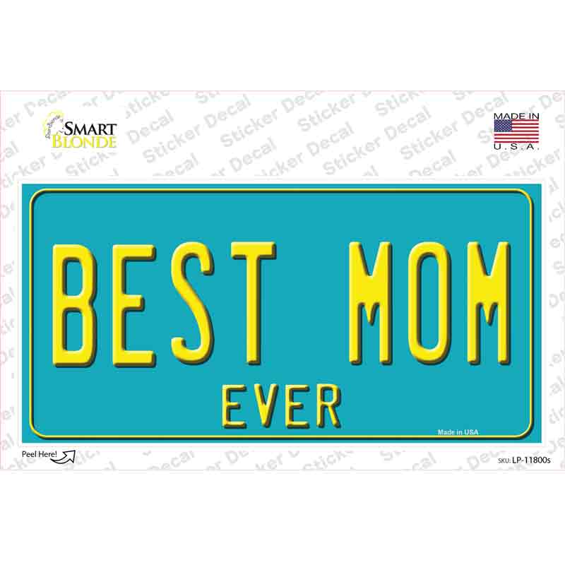 Best Mom Ever Novelty Sticker Decal