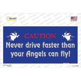 Never Drive Faster Than Angels Novelty Sticker Decal