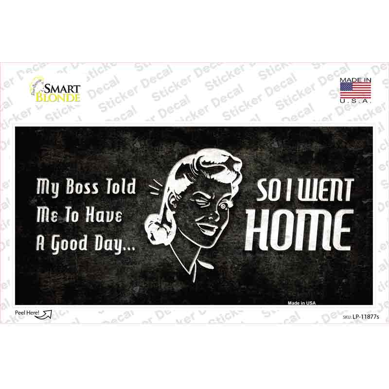 So I Went Home Novelty Sticker Decal