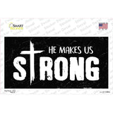 He Makes Us Strong Novelty Sticker Decal