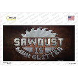 Sawdust is Man Glitter Novelty Sticker Decal