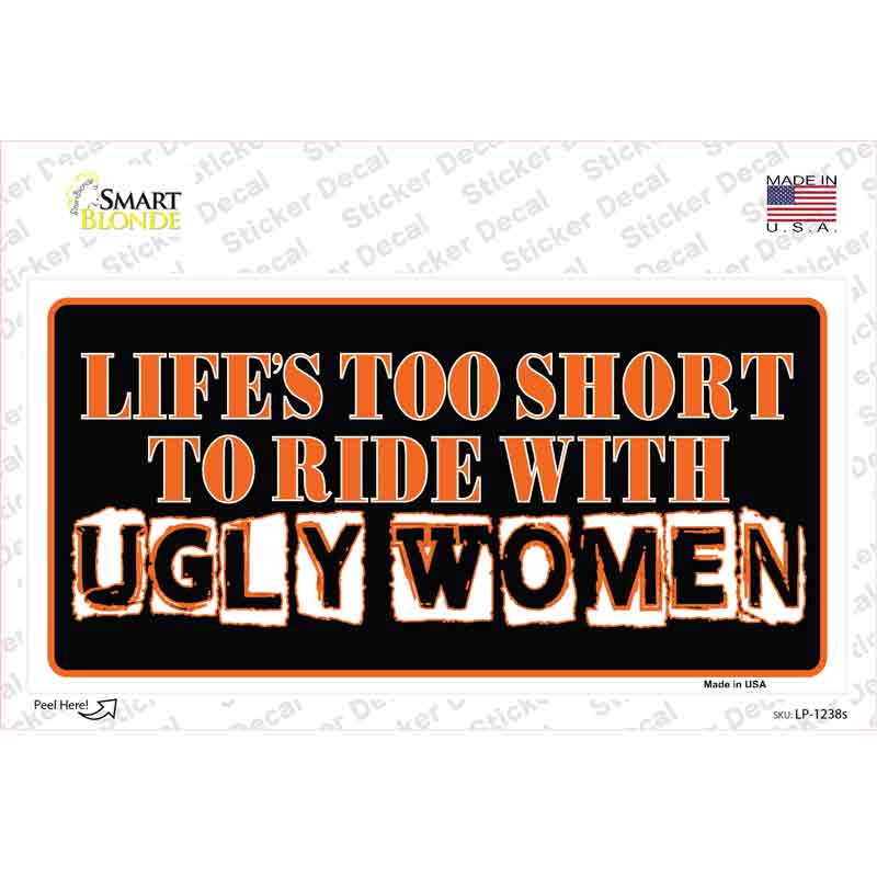 Lifes Too Short Novelty Sticker Decal