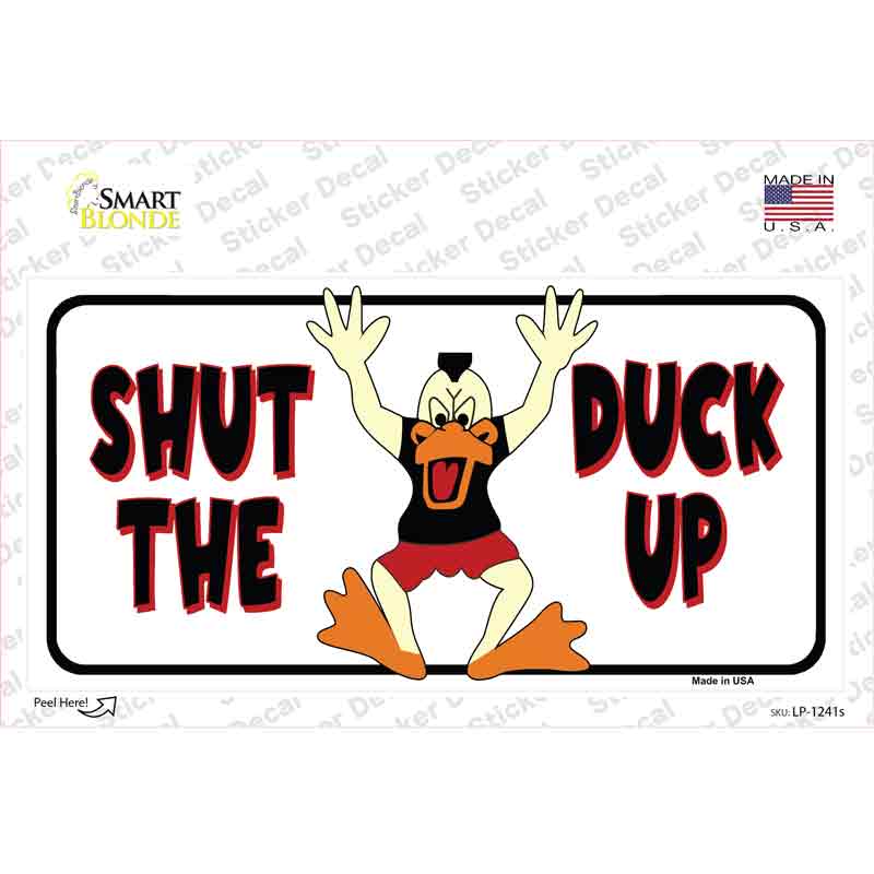 Shut The Duck Up Novelty Sticker Decal