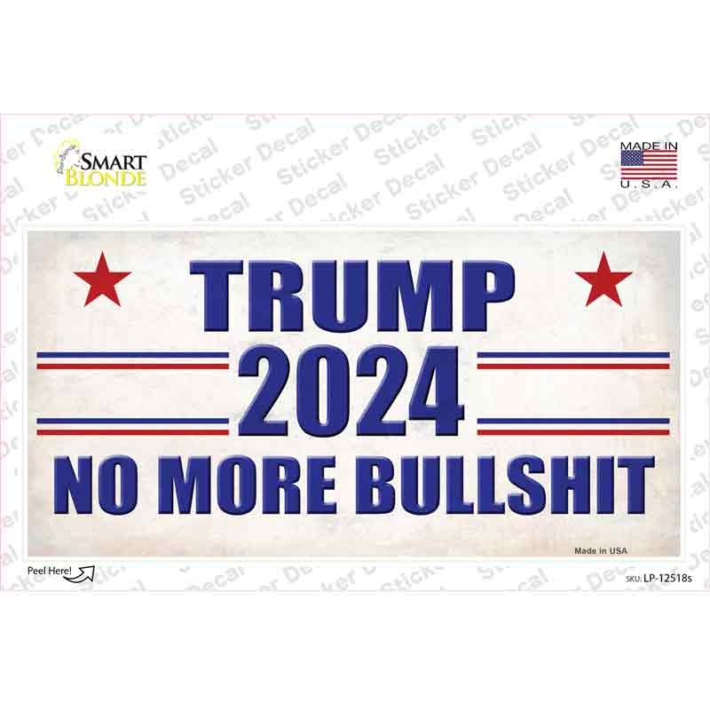 Trump 2024 No More Bullshit Novelty Sticker Decal