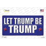 Let Trump Be Trump Novelty Sticker Decal