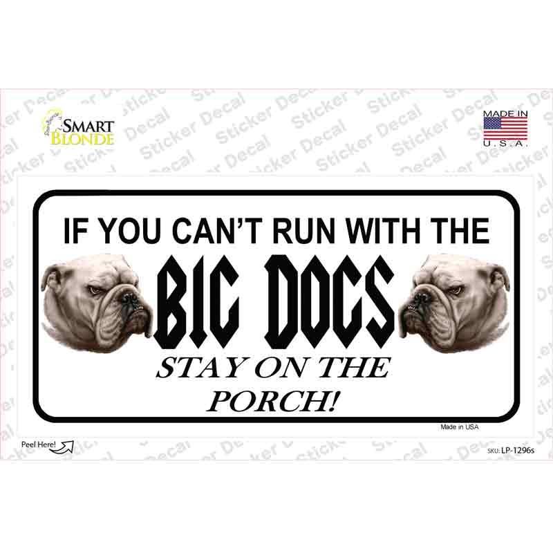 Run With The Big Dogs Novelty Sticker Decal