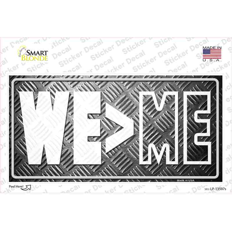 We Greater Than Me Novelty Sticker Decal