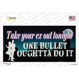 Take Your Ex Out One Bullet Novelty Sticker Decal