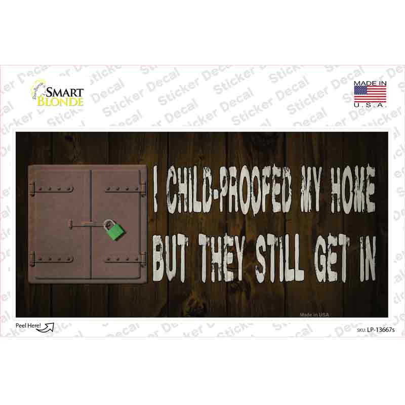 Child Proofed My Home Novelty Sticker Decal