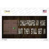 Child Proofed My Home Novelty Sticker Decal