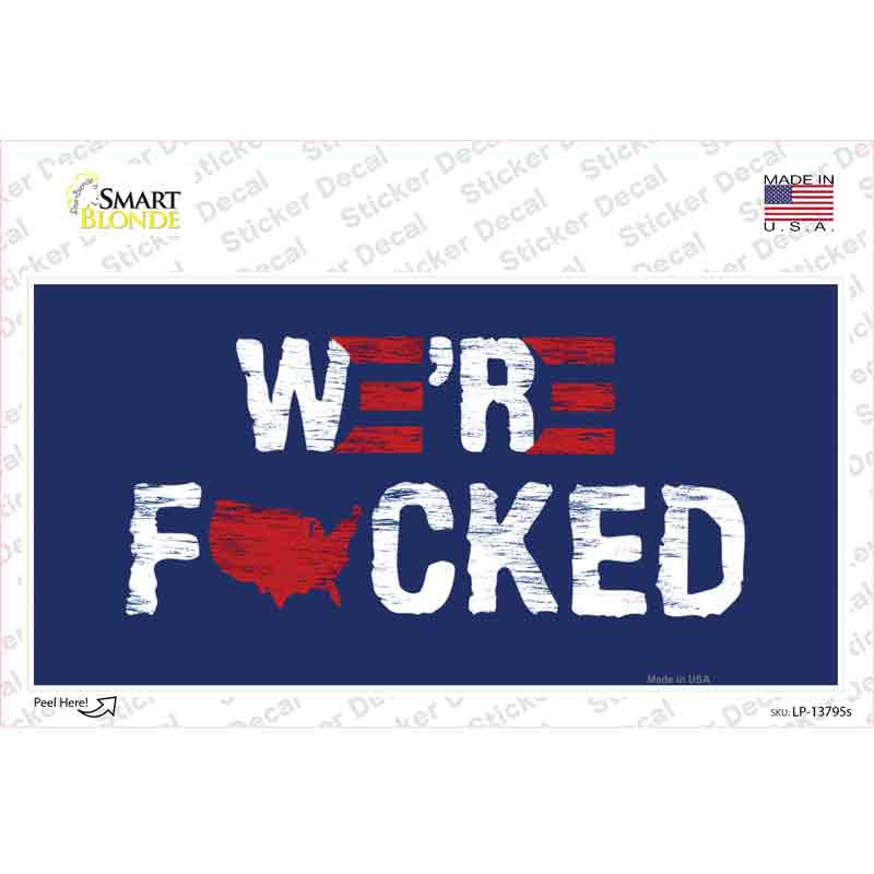 Were F*cked Novelty Sticker Decal