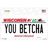 You Betcha Wisconsin Novelty Sticker Decal
