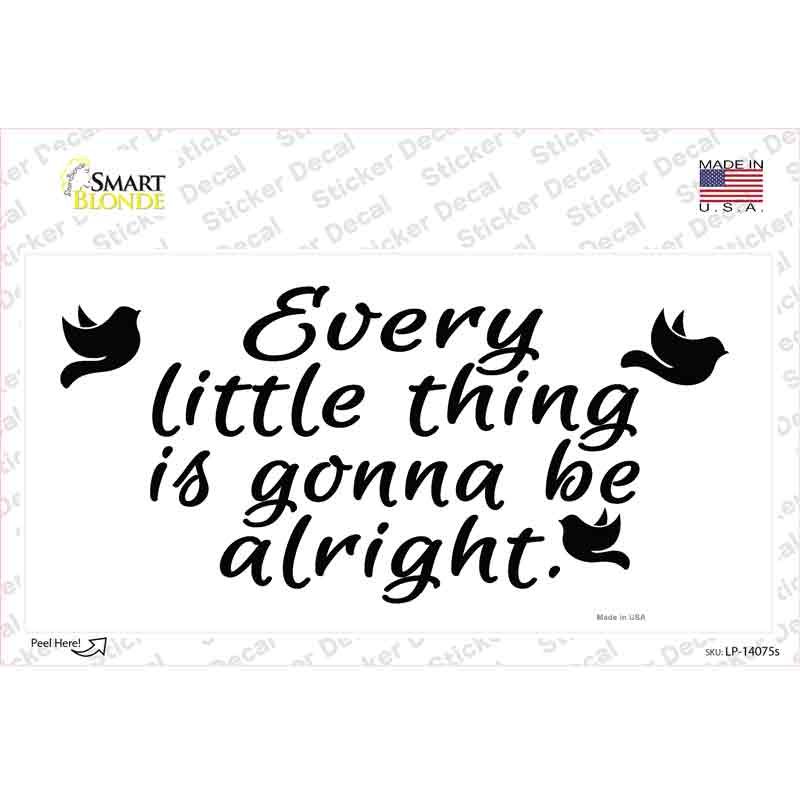 Every Little Thing Novelty Sticker Decal