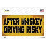 After Whiskey Driving Risky Novelty Sticker Decal