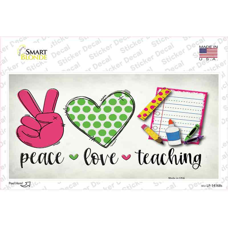 Peace Love Teaching Novelty Sticker Decal