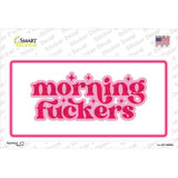 Morning F-ckers Novelty Sticker Decal LP-14490s