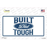 Built Dad Tough Novelty Sticker Decal LP-14495s