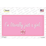Im Literally Just a Girl Novelty Sticker Decal LP-14530s