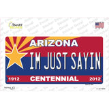 Arizona Centennial Im Just Sayin Novelty Sticker Decal