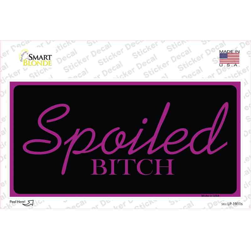 Spoiled Bitch Novelty Sticker Decal