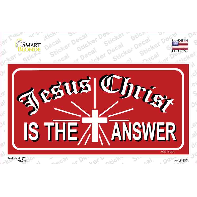 Jesus Christ Is The Answer Novelty Sticker Decal