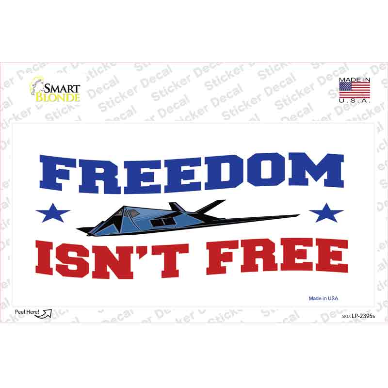 Freedom Isnt Free Novelty Sticker Decal