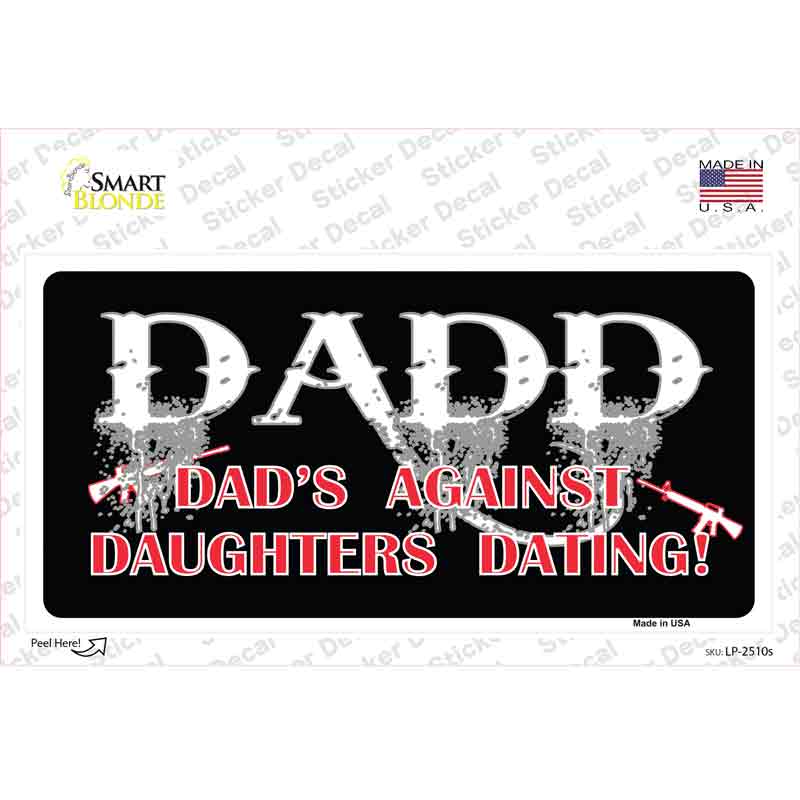 Dads Against Daughters Dating Novelty Sticker Decal