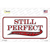 Still Perfect Novelty Sticker Decal
