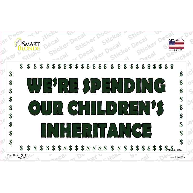Spending Inheritance Novelty Sticker Decal