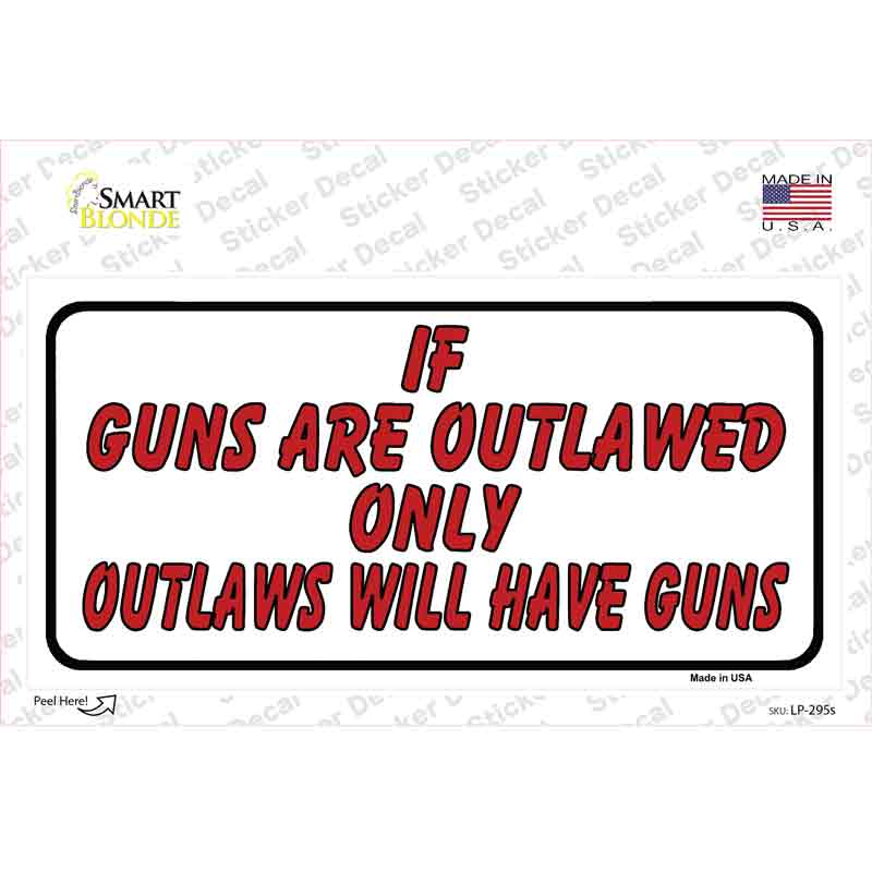 If Guns Are Outlawed Novelty Sticker Decal