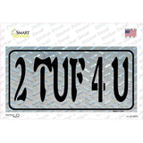 2 TUF 4 U Diamond Novelty Sticker Decal