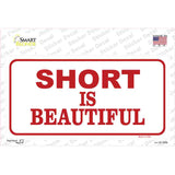 Short Is Beautiful Novelty Sticker Decal