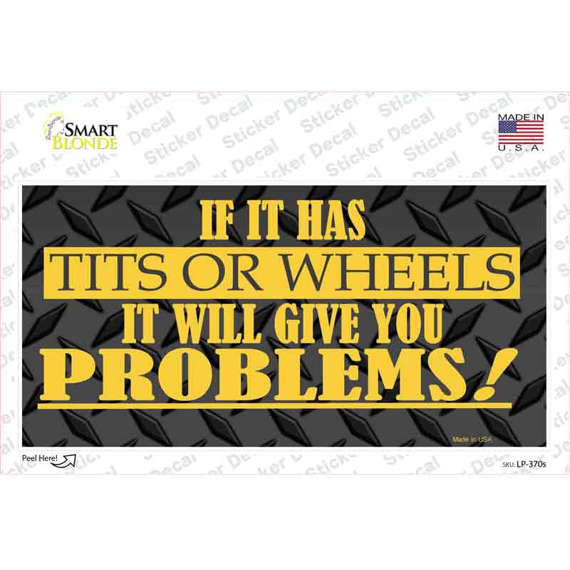 Tits Or Wheels Give Problems Novelty Sticker Decal