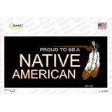 Proud To Be A Native American Novelty Sticker Decal