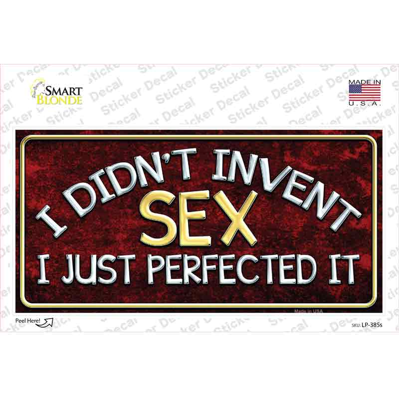 Didnt Invent Sex Novelty Sticker Decal
