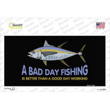 A Bad Day Fishing Novelty Sticker Decal