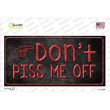 Dont Piss Me Off Novelty Sticker Decal