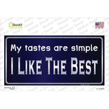 My Tastes Are Simple Novelty Sticker Decal