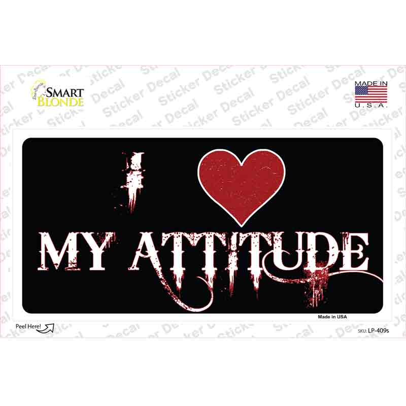 I Love My Attitude Novelty Sticker Decal