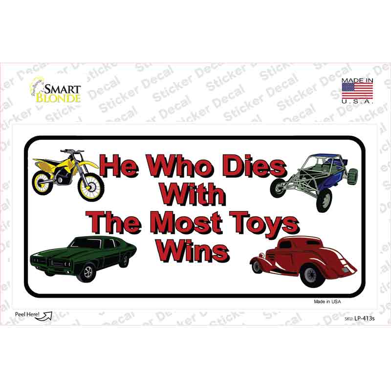 He With The Most Toys Wins Novelty Sticker Decal
