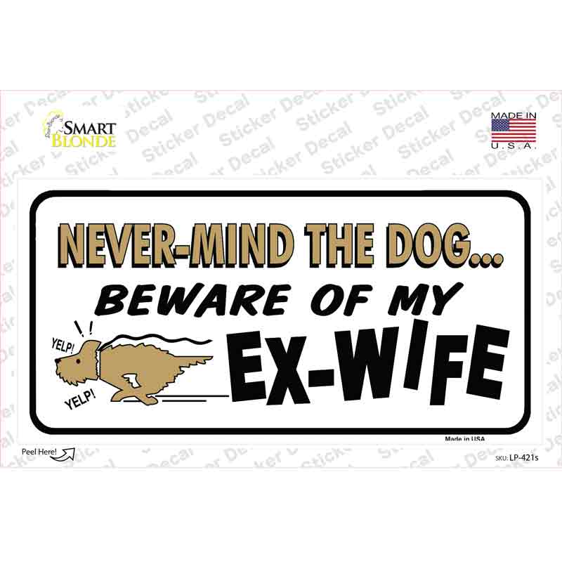 Beware Of My Ex-Wife Novelty Sticker Decal