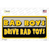 Bad Boys Drive Bad Toys Novelty Sticker Decal