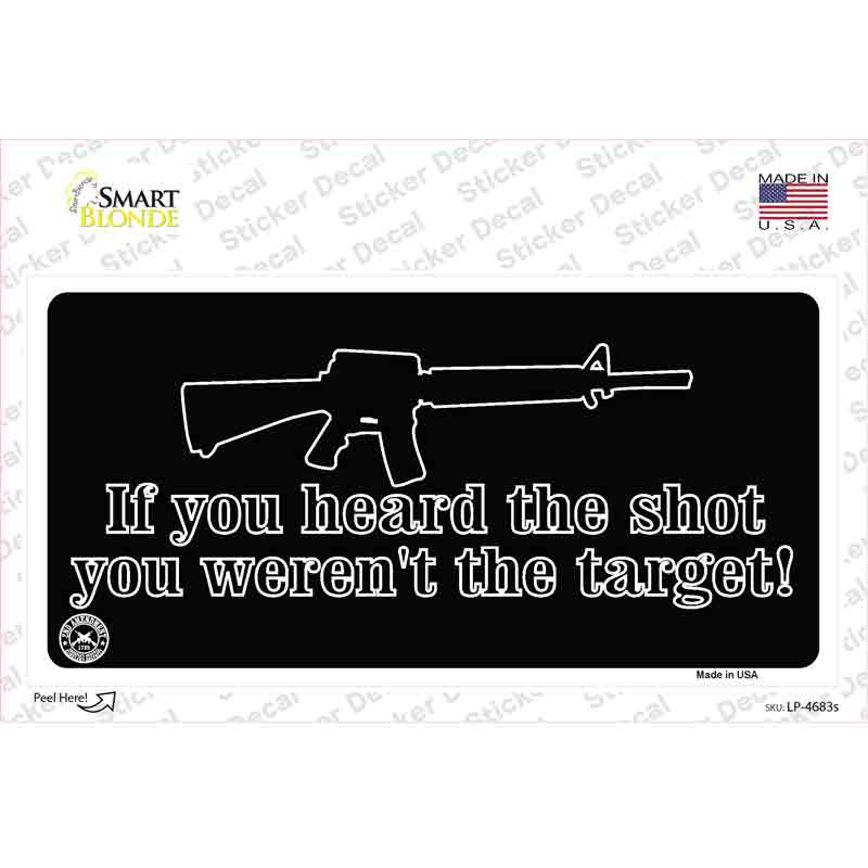 Heard The Shot Novelty Sticker Decal