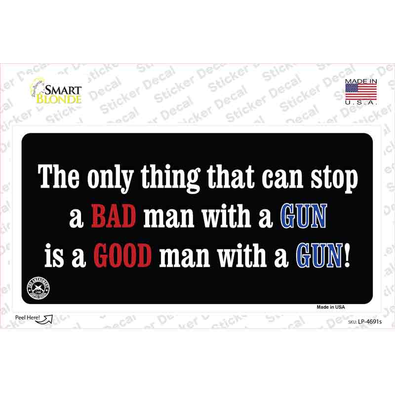 Stop A Bad Man Novelty Sticker Decal