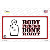 Body Piercing Done Right Novelty Sticker Decal