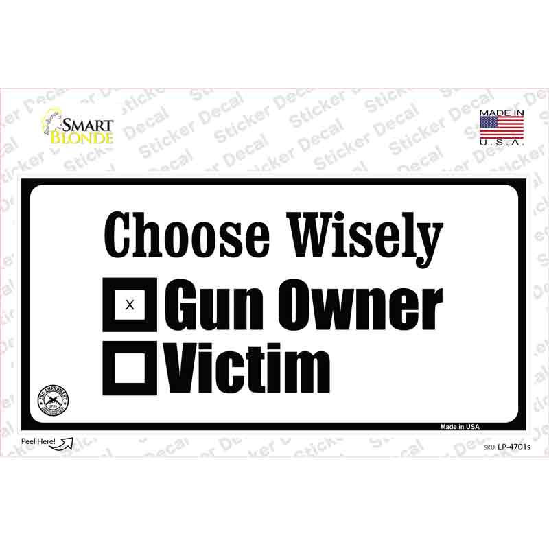 Choose Wisely Novelty Sticker Decal