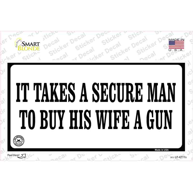 It Takes A Secure Man Novelty Sticker Decal